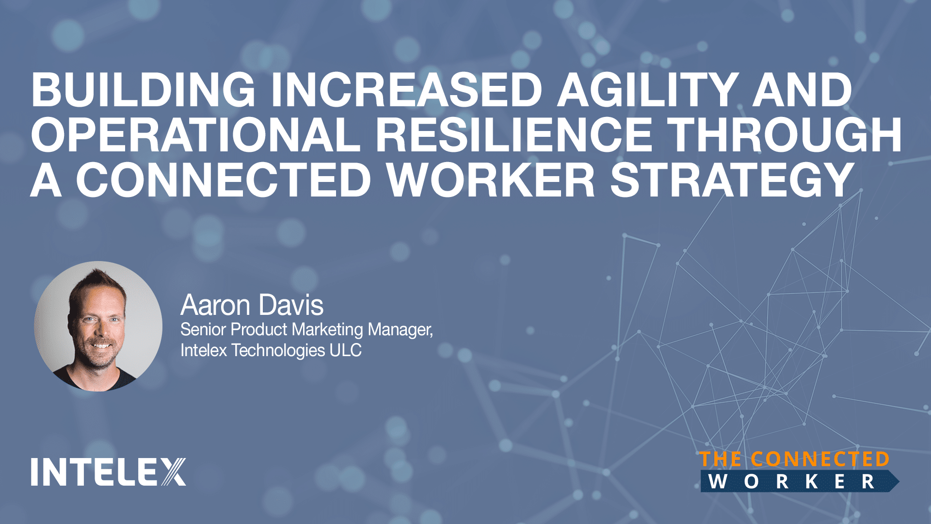 Building Increased Agility and Operational Resilience Through a Connected Worker Strategy
