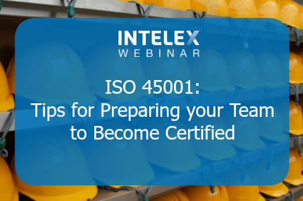 ISO 45001: Tips for Preparing your Team to Become Certified