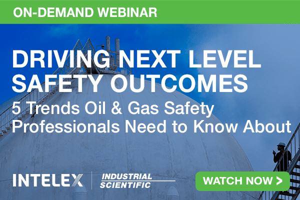 Driving Next Level Safety Outcomes – Trends Oil & Gas Safety Professionals Need to Know About